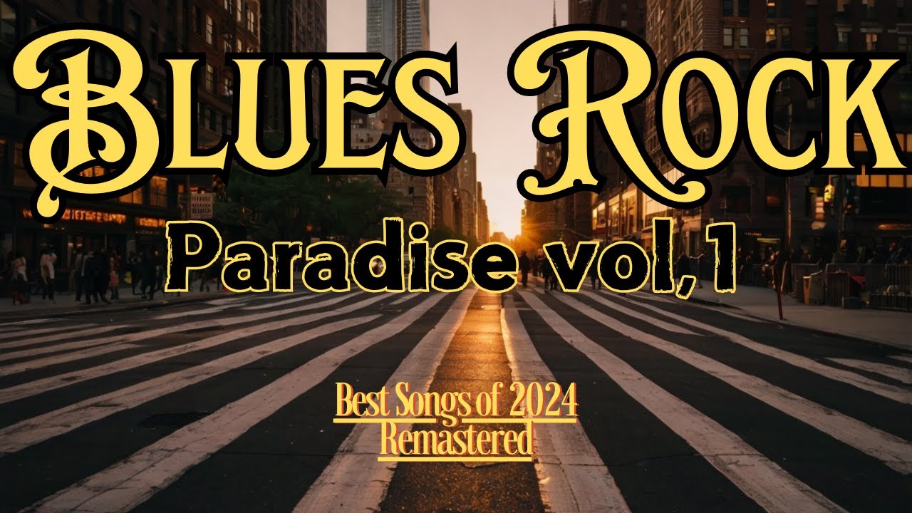 【Blues Rock】Paradise vol,1【 2024 Best Remasterd】