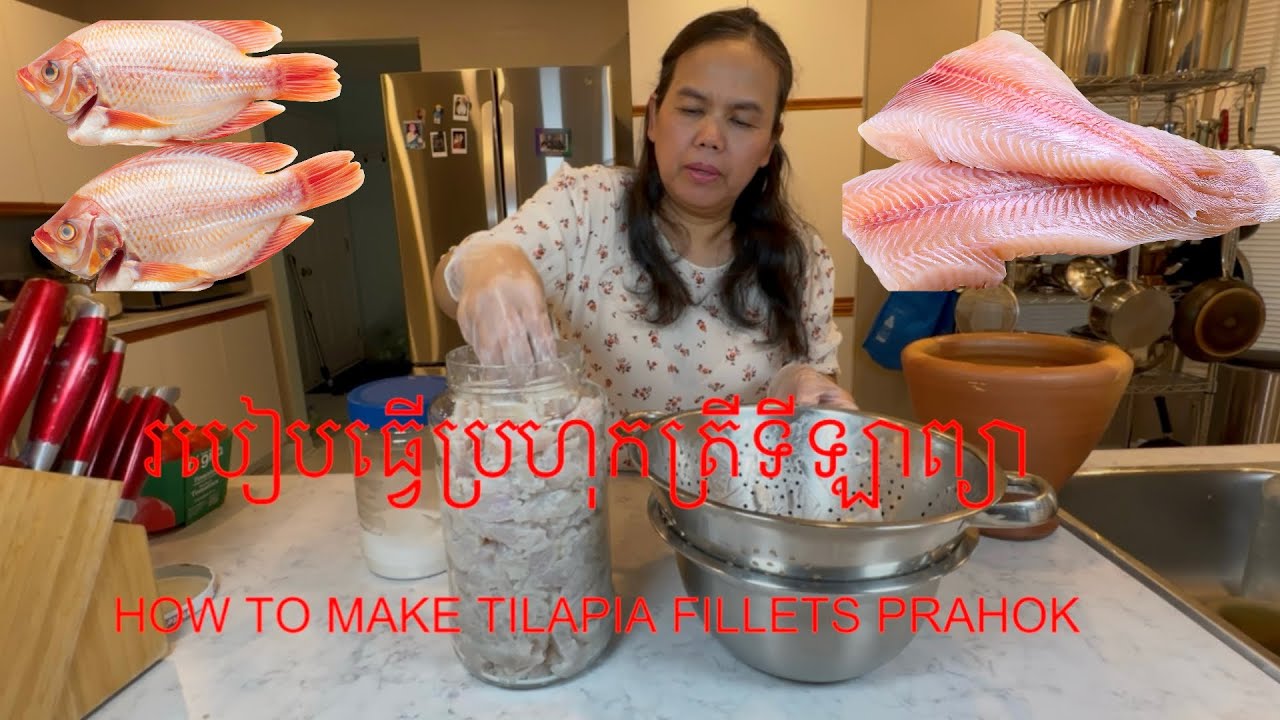 How to make Prahok with tilapia fillets#របៀបធ្វើប្រហុកហ្វីឡេត្រីទីឡាព្យា