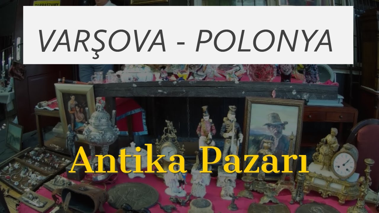 Polonya Varşova Antika Pazarı | Bu Pazarda Herşey Var!