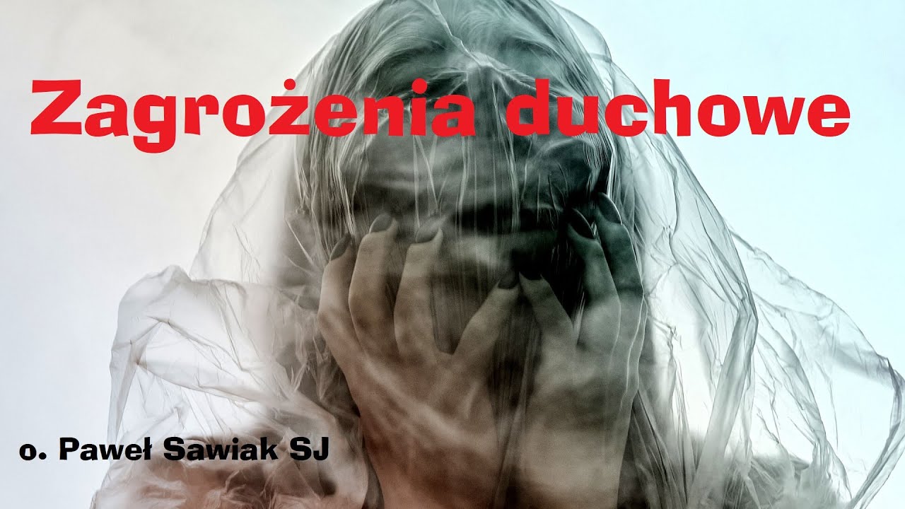 Zagrożenia duchowe - o. Paweł Sawiak SJ
