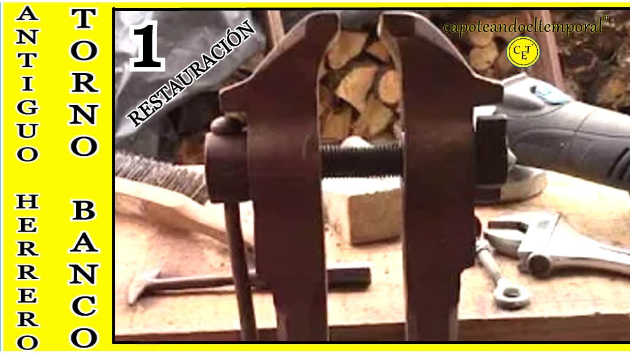 TORNO DE BANCO ANTIGUO DE HERRERO ( restauración ) 1ª parte