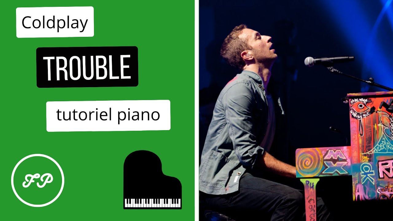 Tutoriel TROUBLE COLDPLAY au PIANO (NIVEAU AVANCÉ)