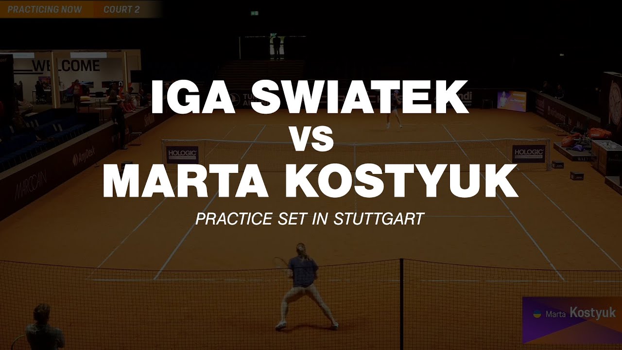 Iga Swiatek vs Marta Kostyuk - Practice Set in Stuttgart!