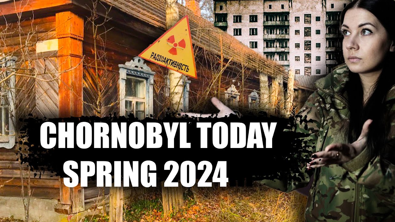 Чернобыль-Припять сейчас: весна 2024 года: ЧТО СЕЙЧАС ПРОИСХОДИТ В ЧЕРНОБЫЛЕ?