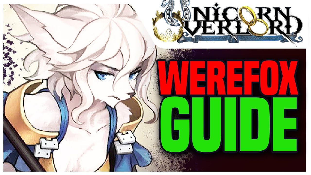 WEREFOX Class Guide. Unicorn Overlord