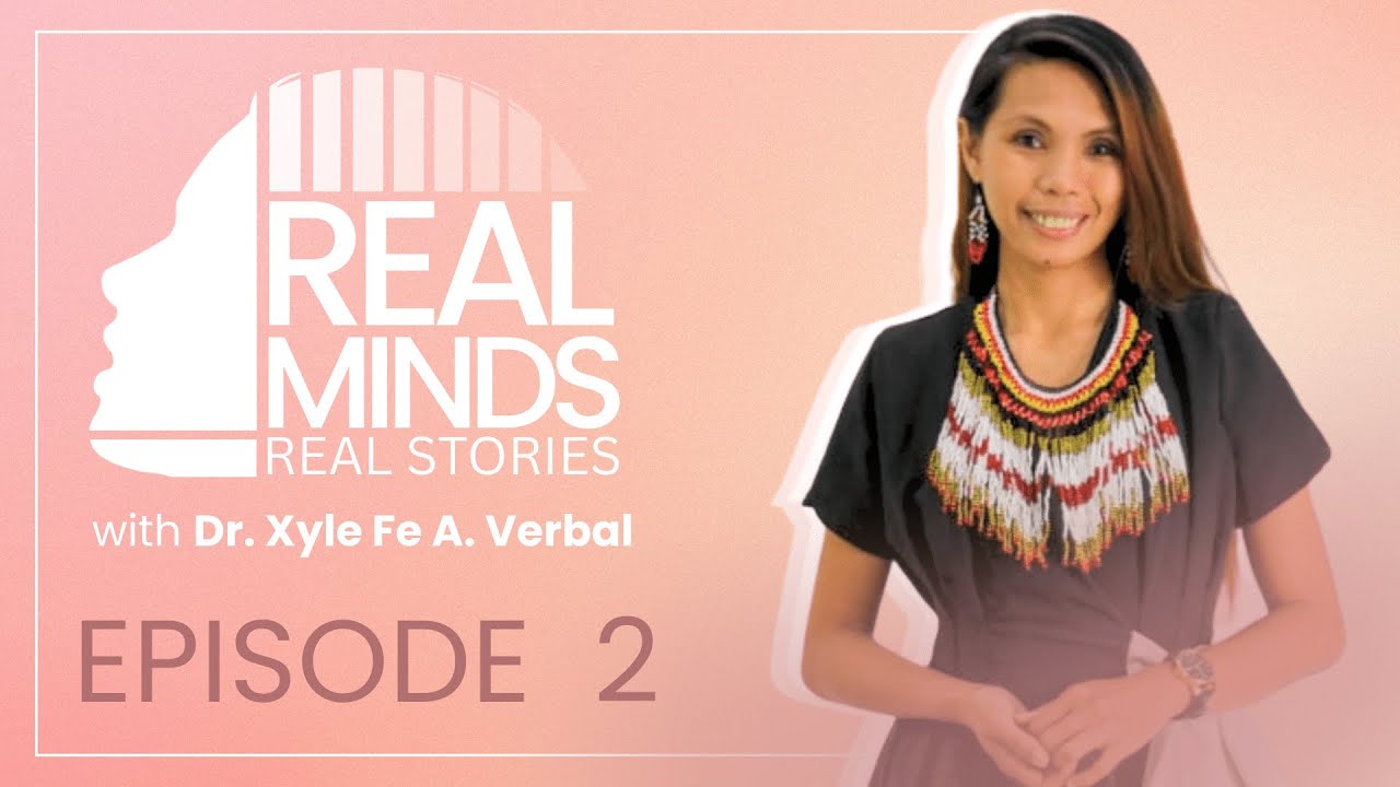 Real Minds, Real Stories Episode 2 (Ft. Dr. Beulah Joy Damasco)