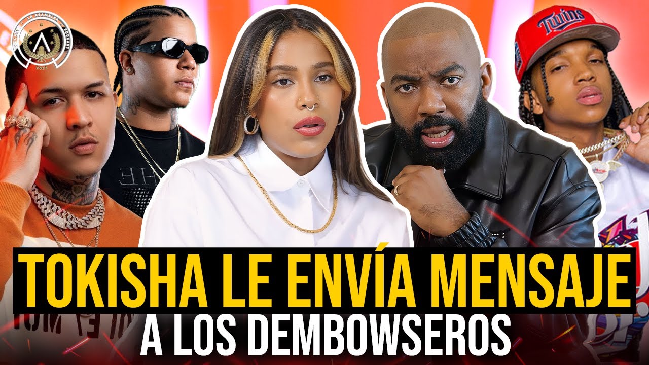 TOKISHA LE ENVIA UN MENSAJE A TODOS LOS DEMBOWSEROS