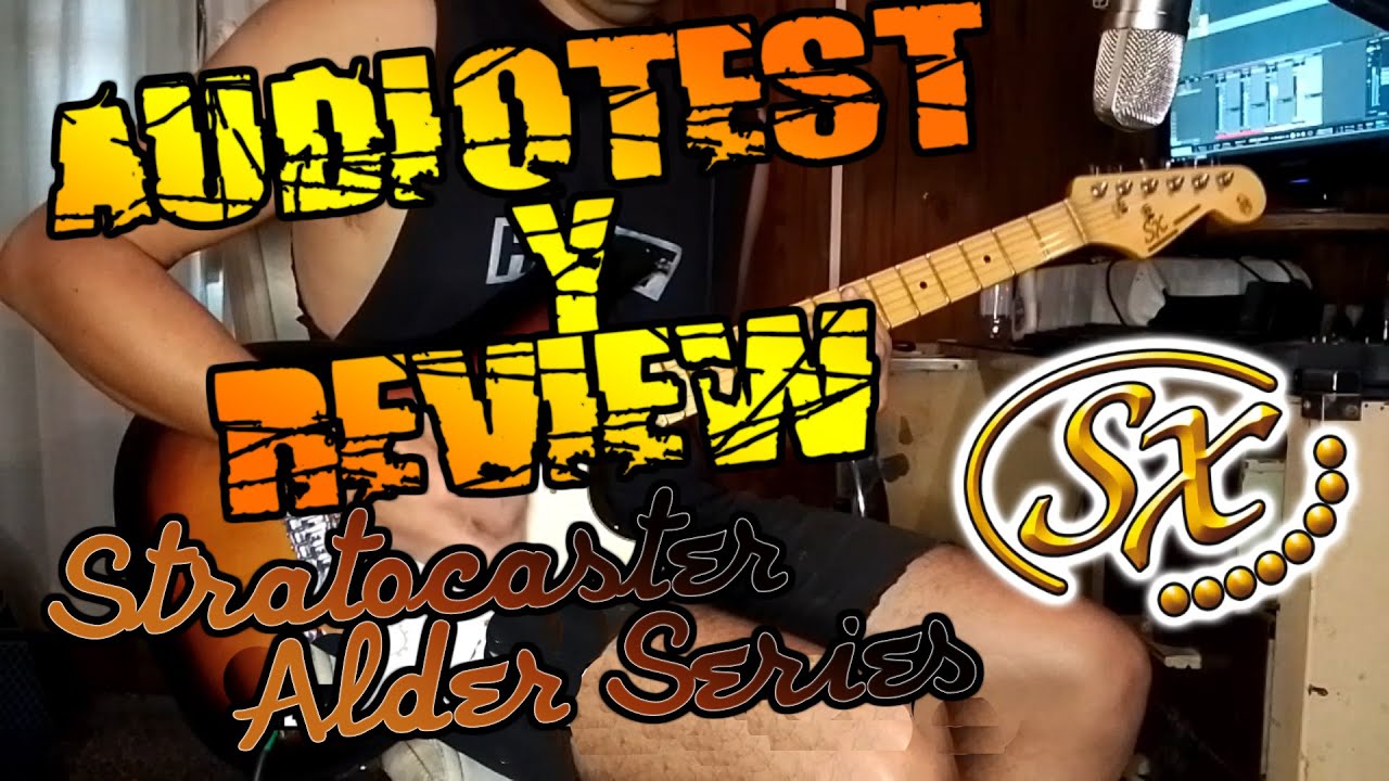 SX Stratocaster - Alder Series - Review y Audiotest.