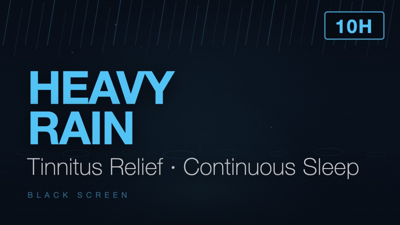 10 Hours Tinnitus Relief – Heavy Rain Black Screen | Continuous Masking Sound for Sleep