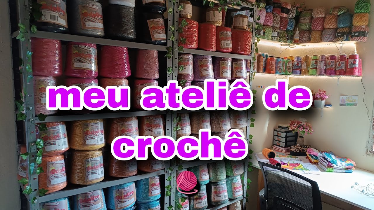 3/3 TOUR ATUALIZADO PELO MEU ATELIÊ DE CROCHÊ//MOSTREI TUDO 🧶