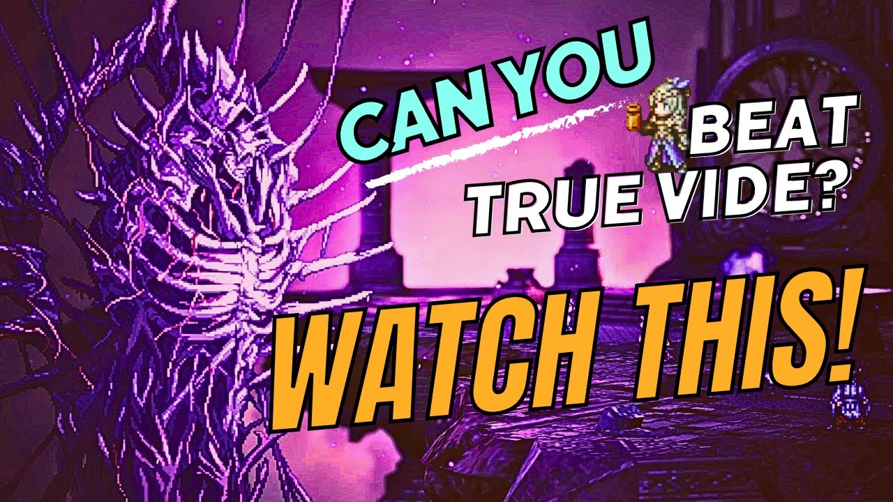Beat True Vide Easily! | Extra battle 3 | Octopath Traveler 2