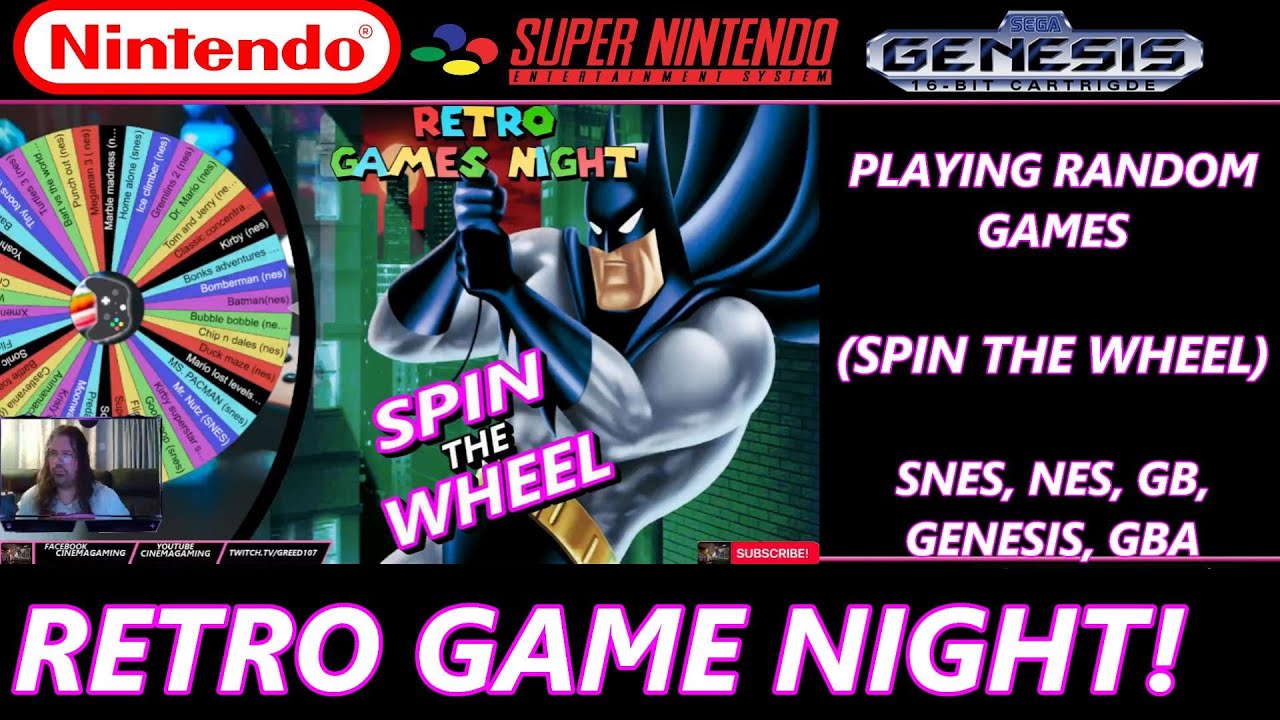 RETRO GAME NIGHT! (SPIN THE WHEEL) CHAT CAN PICK SOME GAMES. NES,SNES,GB,GENESIS