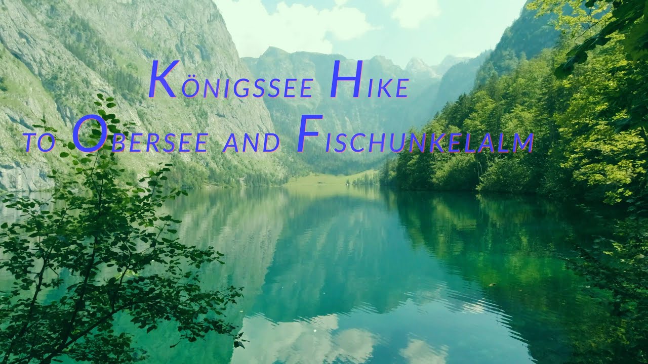 Königssee Hike - Obersee and Fischunkelalm