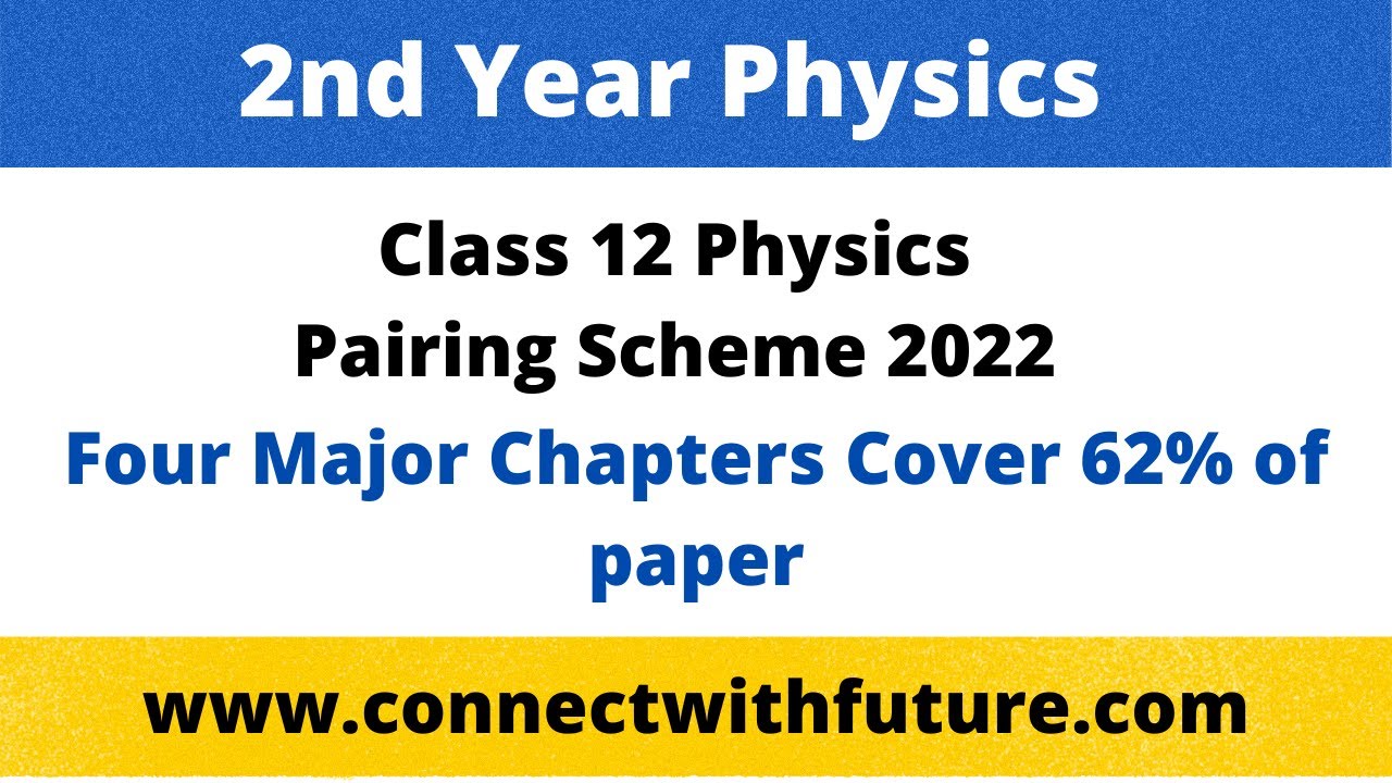 2nd Year Physics Pairing Scheme 2022||Second Year Physics pairing scheme|| Class 12 physics pairing