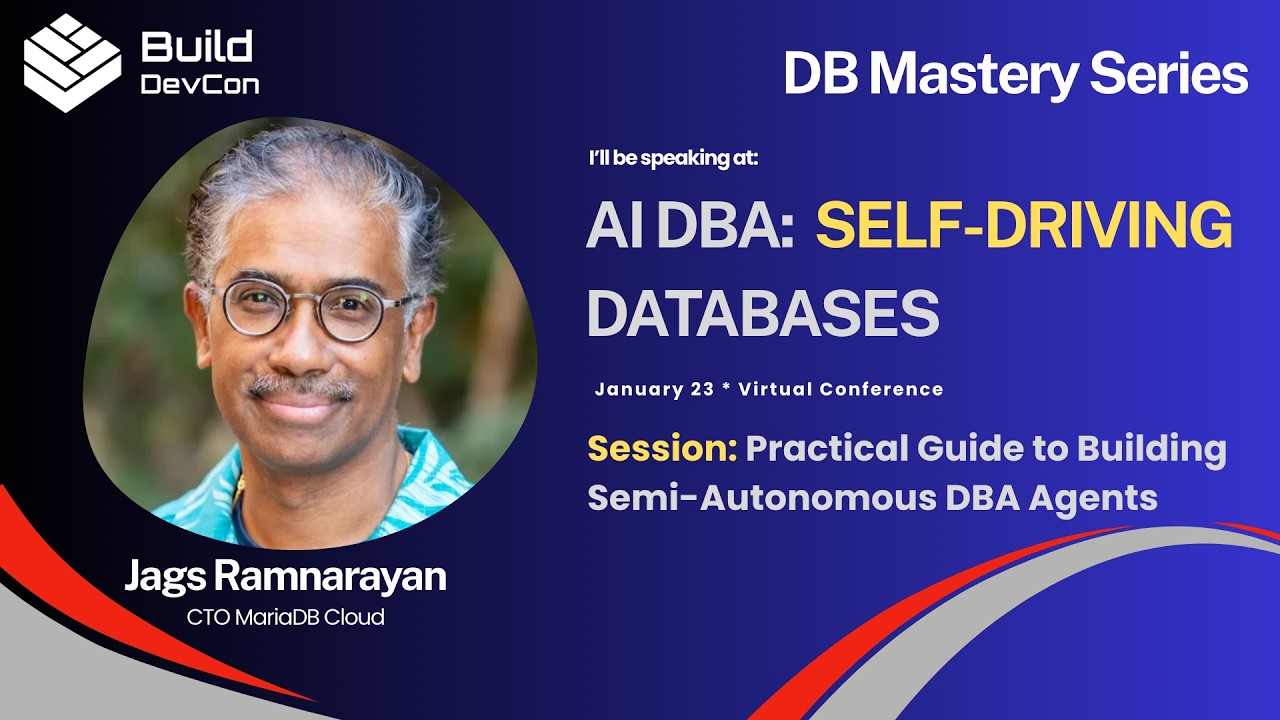 Practical Guide to Building Semi-Autonomous DBA Agents - Jags Ramnarayan (MariaDB Cloud)