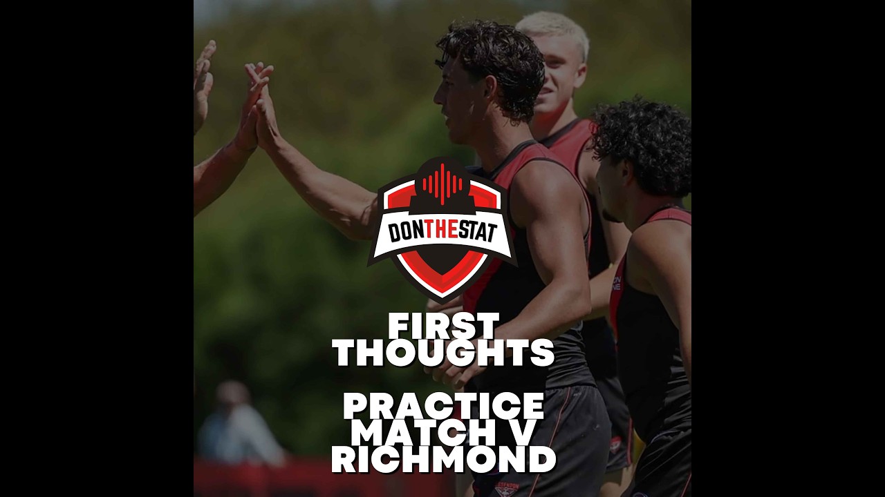 (Video) Don The Stat First Thoughts | Essendon vs Richmond Practice Match