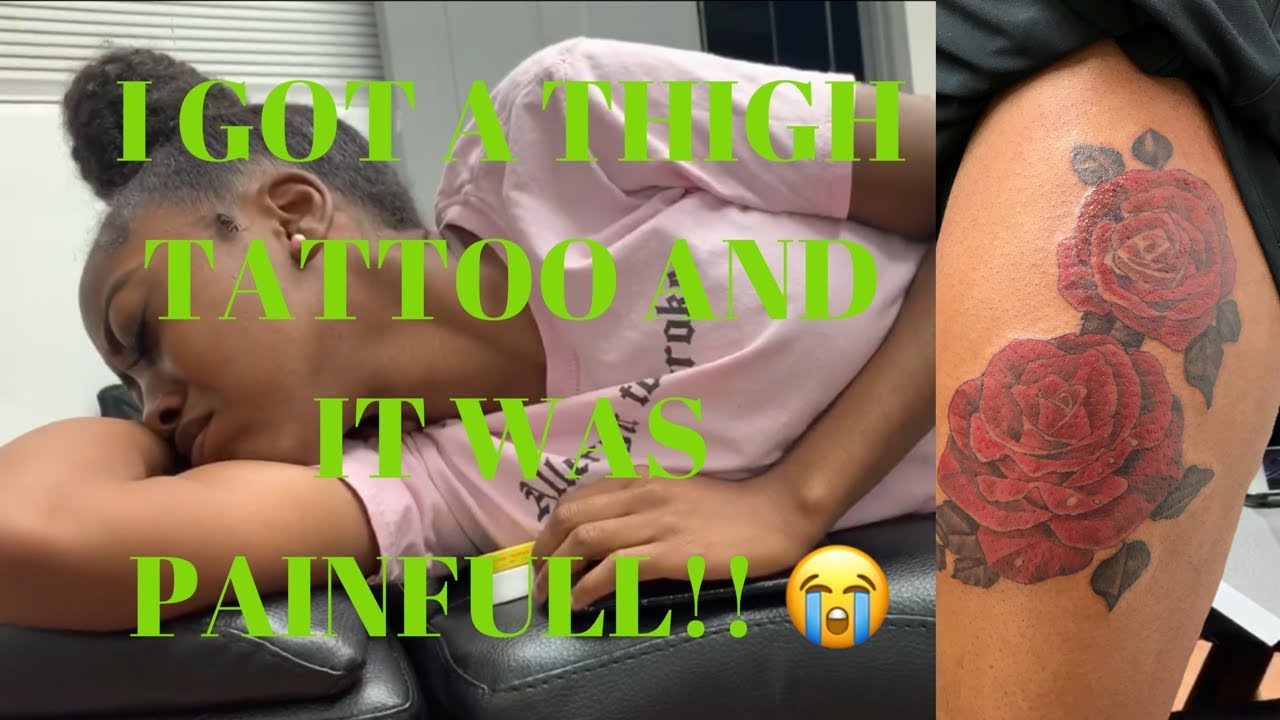 I GOT A THIGH TATTOO...VERY PAINFUL!!