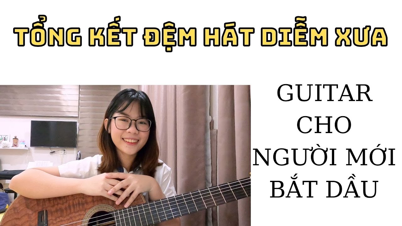 TỔNG KẾT HƯỚNG DẪN ĐỆM HÁT DIỄM XƯA || THANH NHÃ GHI TA ||