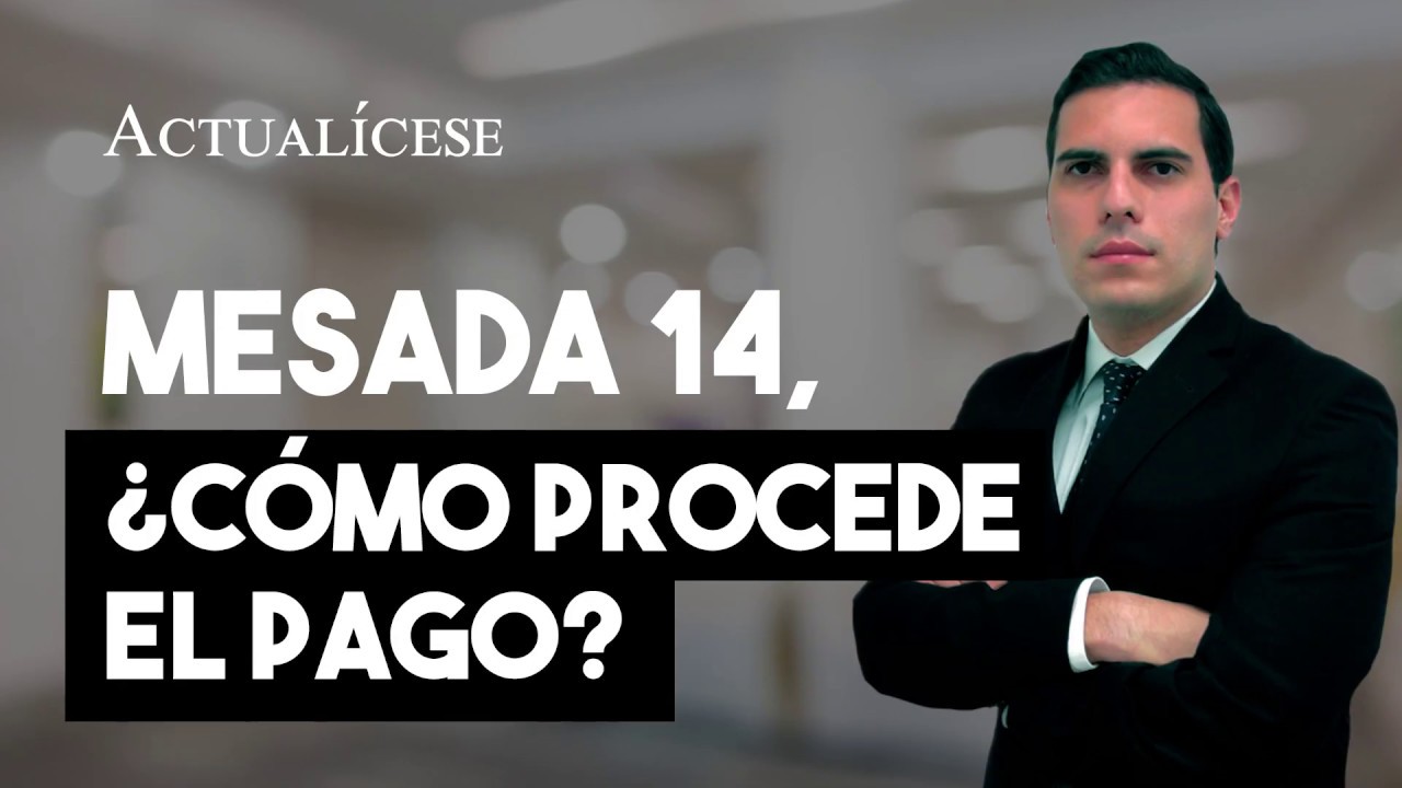 Mesada 14: ¿qué es y quienes tiene derecho al pago?