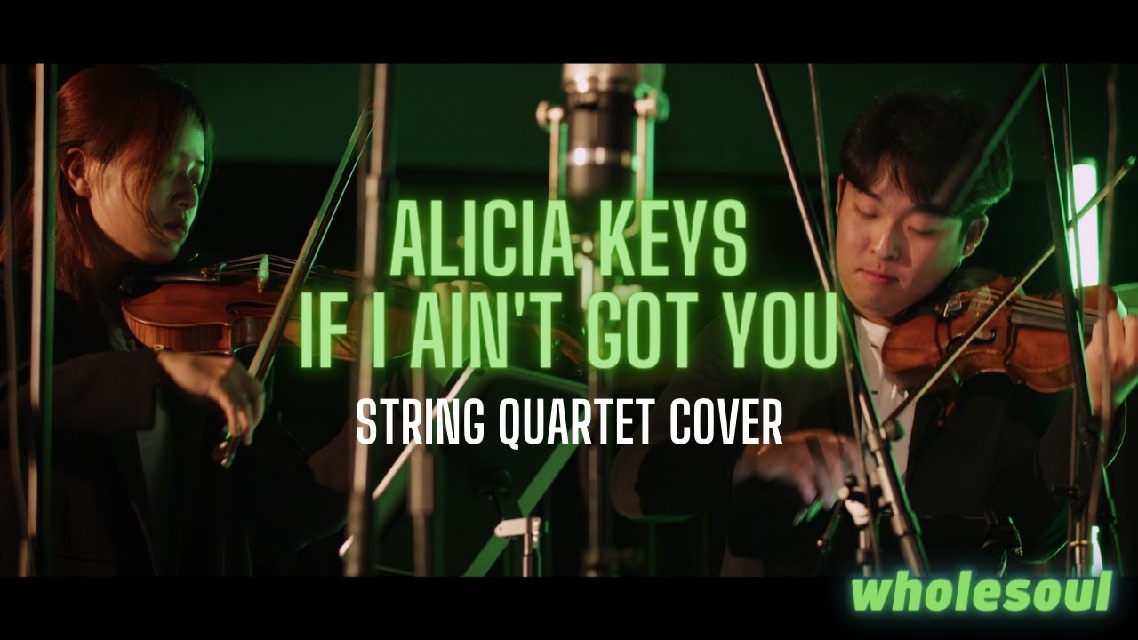 If I Ain't Got You | Alicia Keys | wholesoul | String Quartet Cover
