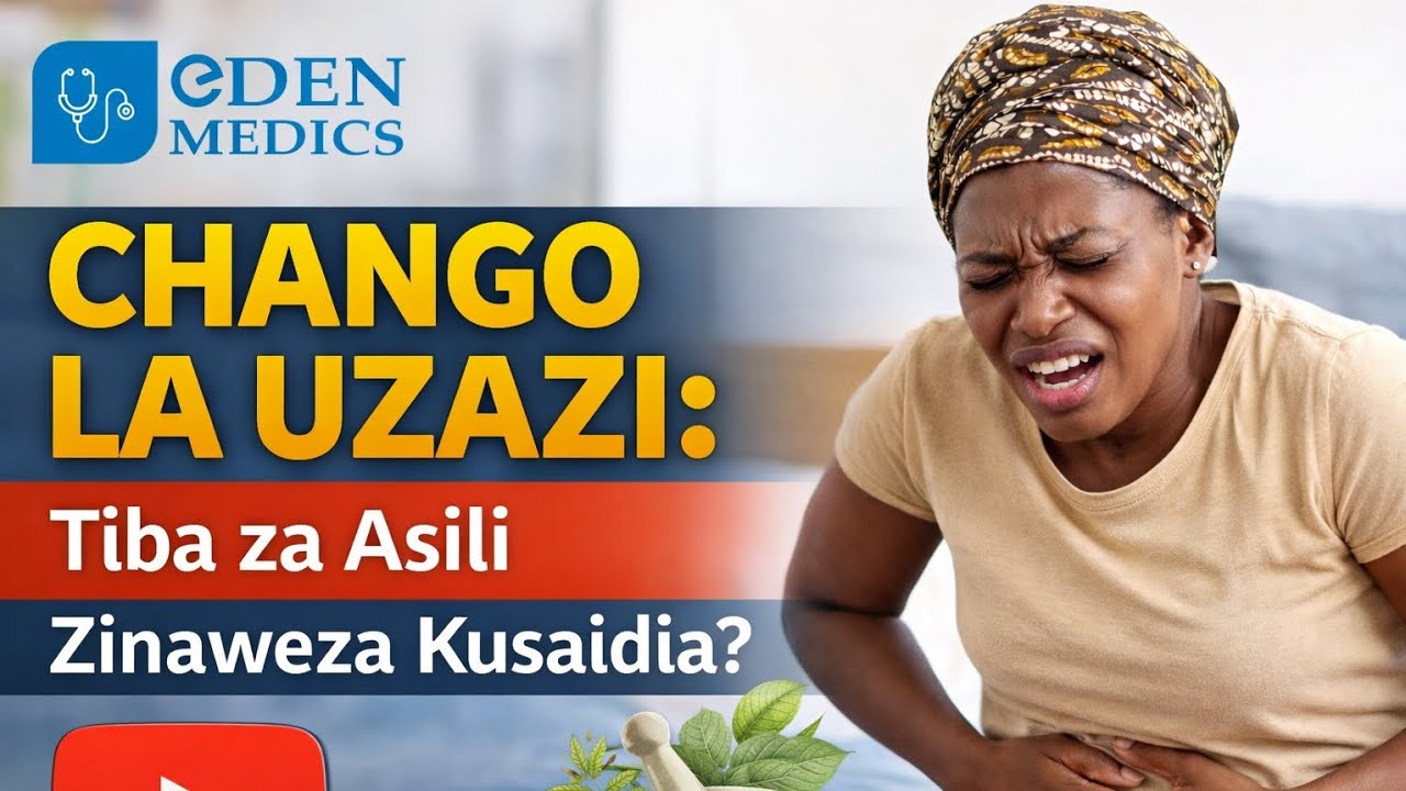 Chango la Uzazi:  Linatibika kwa  tiba za asili?