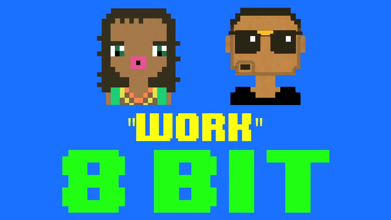 Work (8 Bit Remix Cover Version) [Tribute to Rihanna ft. Drake] - 8 Bit Universe