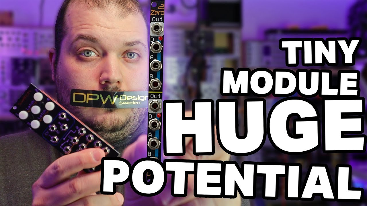 Tiny module HUGE patch potential // DPW Design Zero 2 & Switch