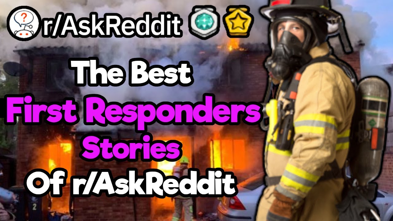 The Dumbest People First Responders (Police, Fire Fighters) Had To Interact With (r/AskReddit)