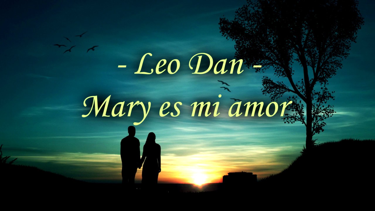 Leo Dan - Mary es mi amor (Letra)