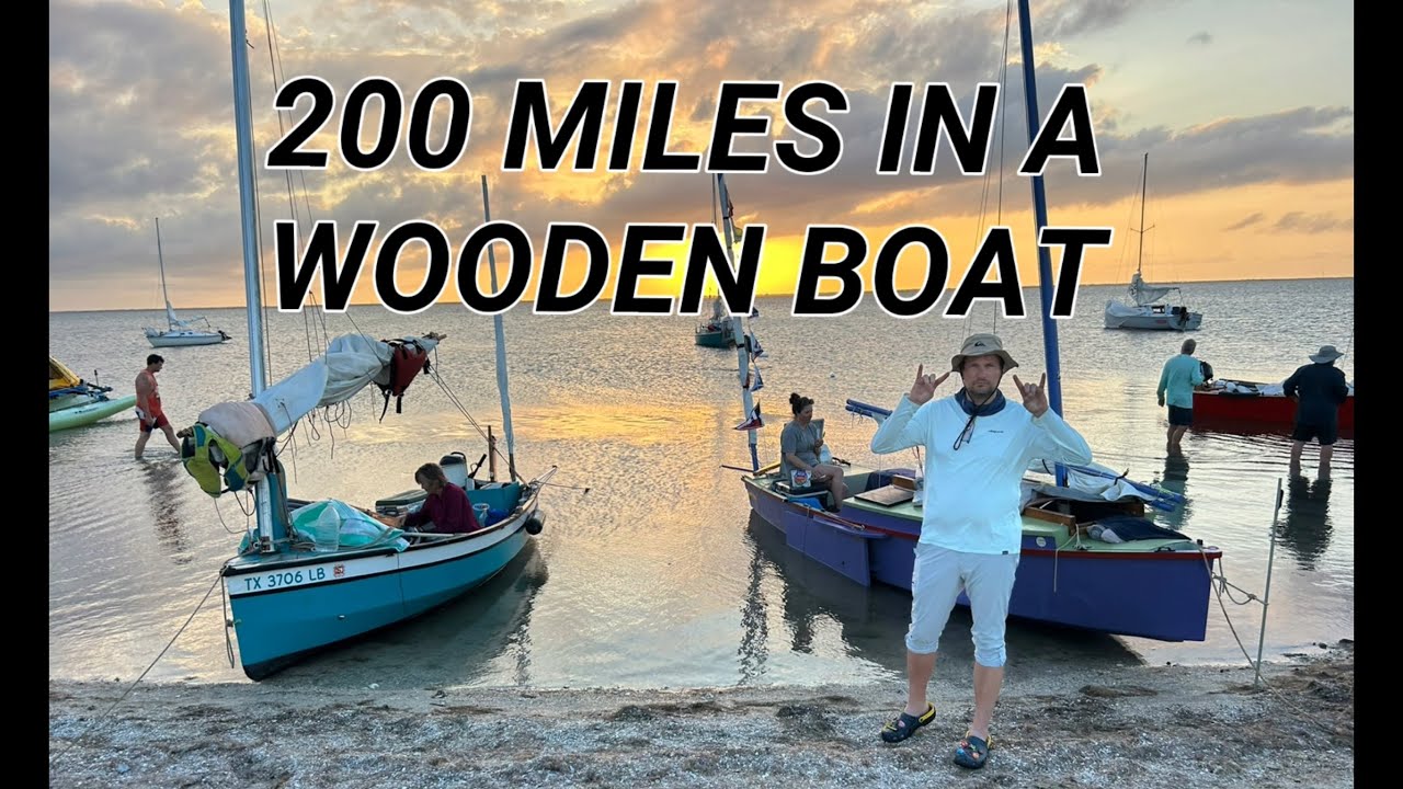 200 Hundred Miles in a Wooden Boat “Texas 200”