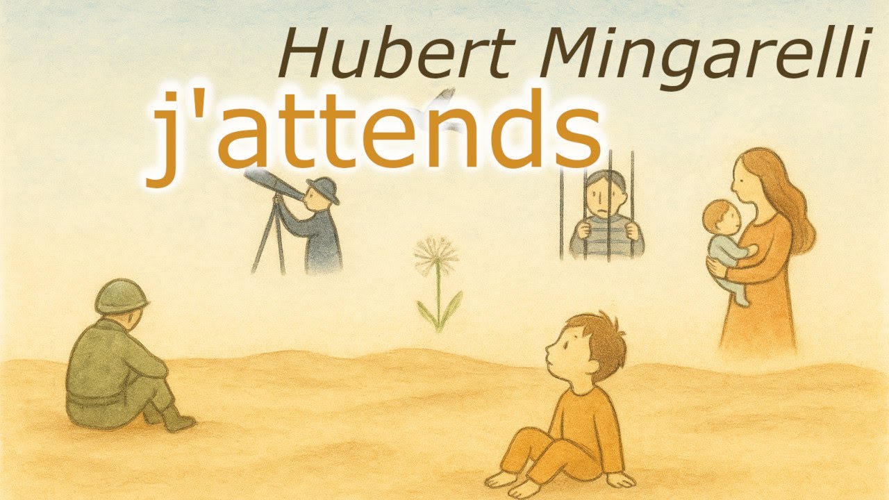 J'attends - Hubert Mingarelli [en chanson]