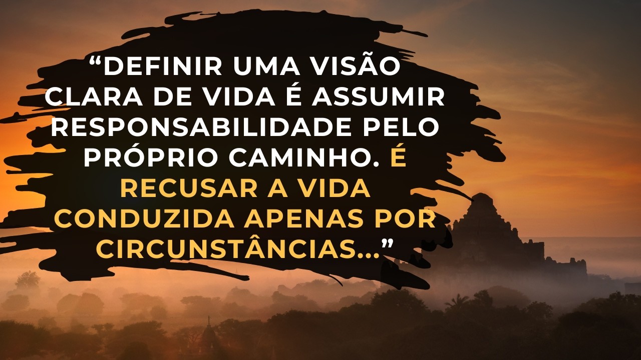 Como Definir Uma Visão Clara De Vida?