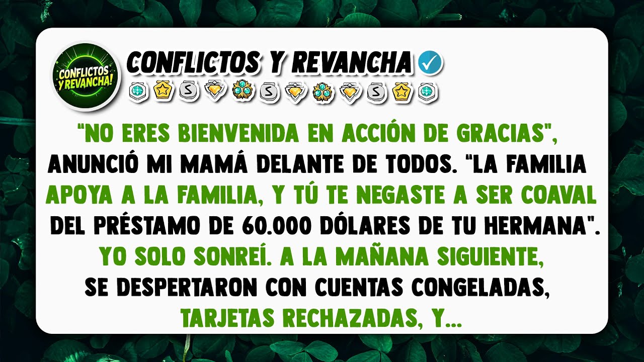 “No eres bienvenida en acción de gracias”, anunció mi mamá delante de todos...