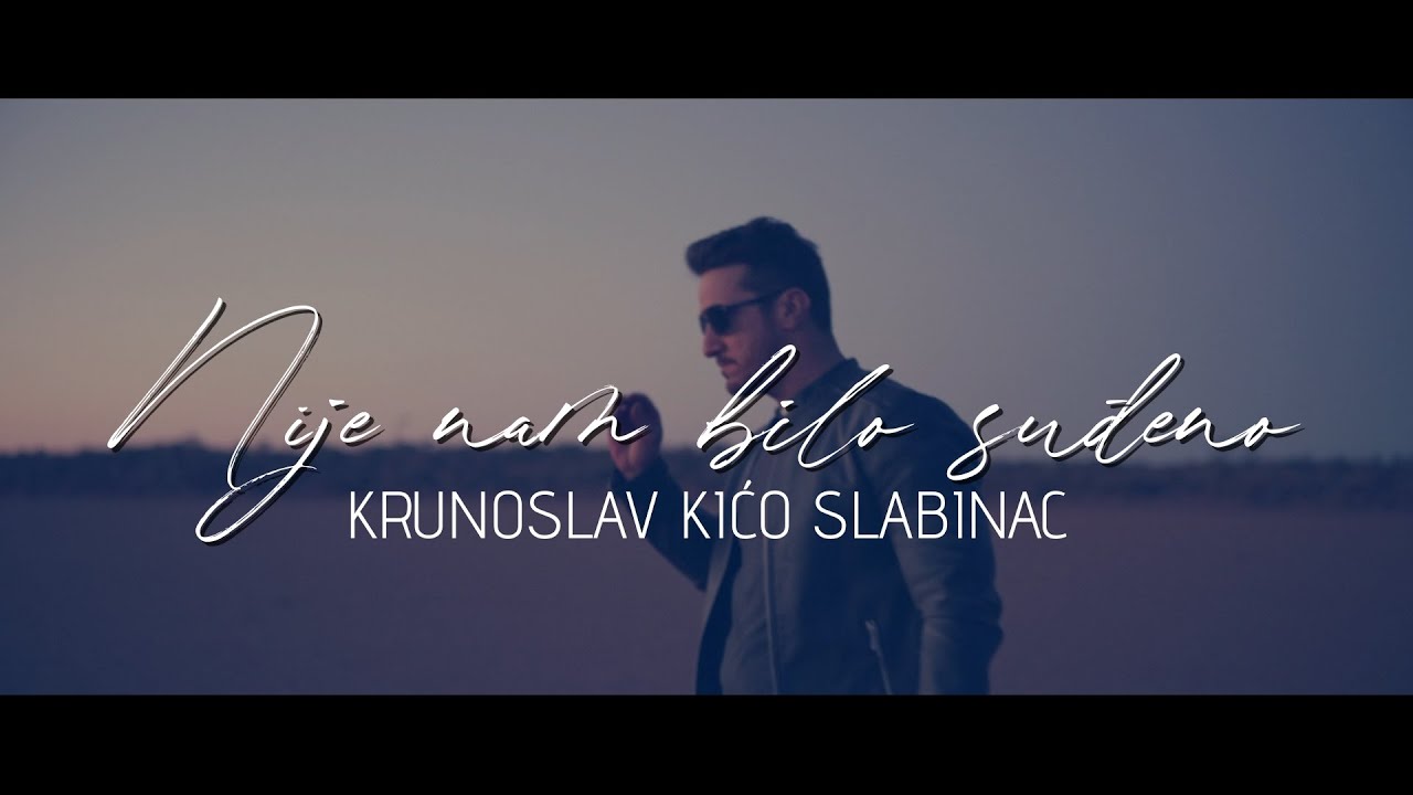 Krunoslav Kićo Slabinac - Nije nam bilo suđeno (Official lyric video)