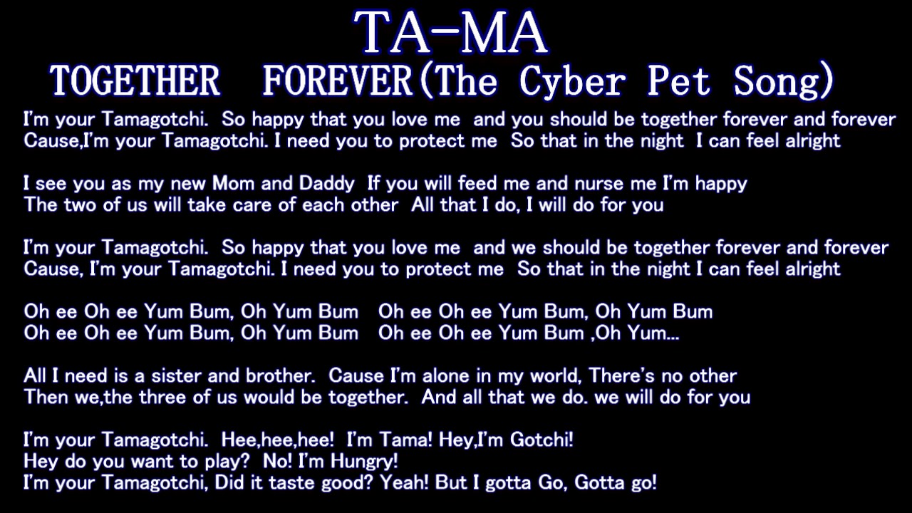 TA-MA  - TOGETHER FOREVER ( The Cyber Pet Song)