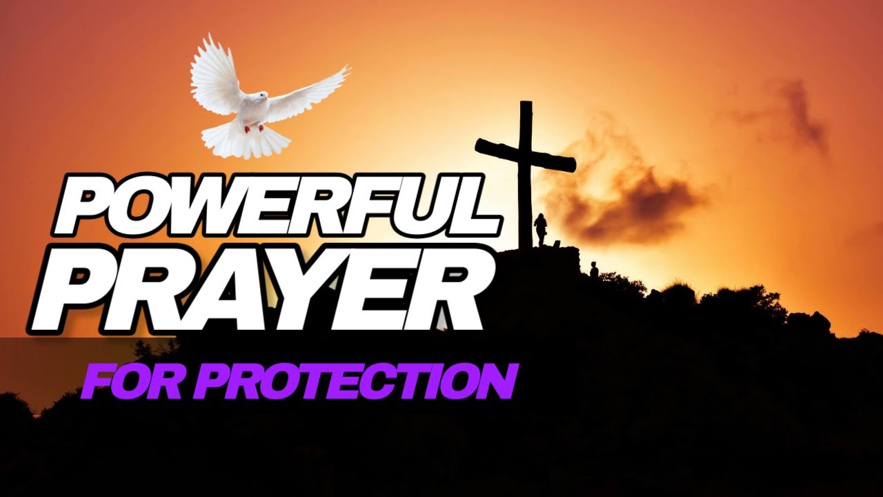 Powerful Prayer For Protection | Daily Prayer For God's Protection