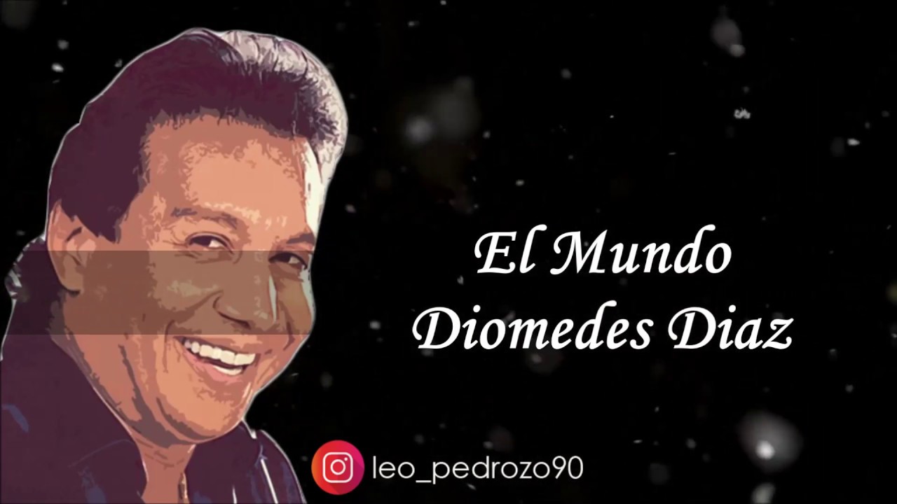 El Mundo, Diomedes Diaz - Letra