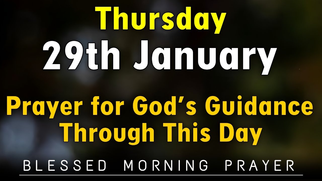January 29th Thursday Prayer for God’s Guidance in Every Step Today