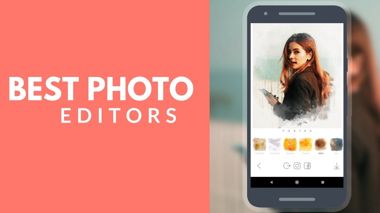Top 10 Best Photo Editing Apps For Android 2018