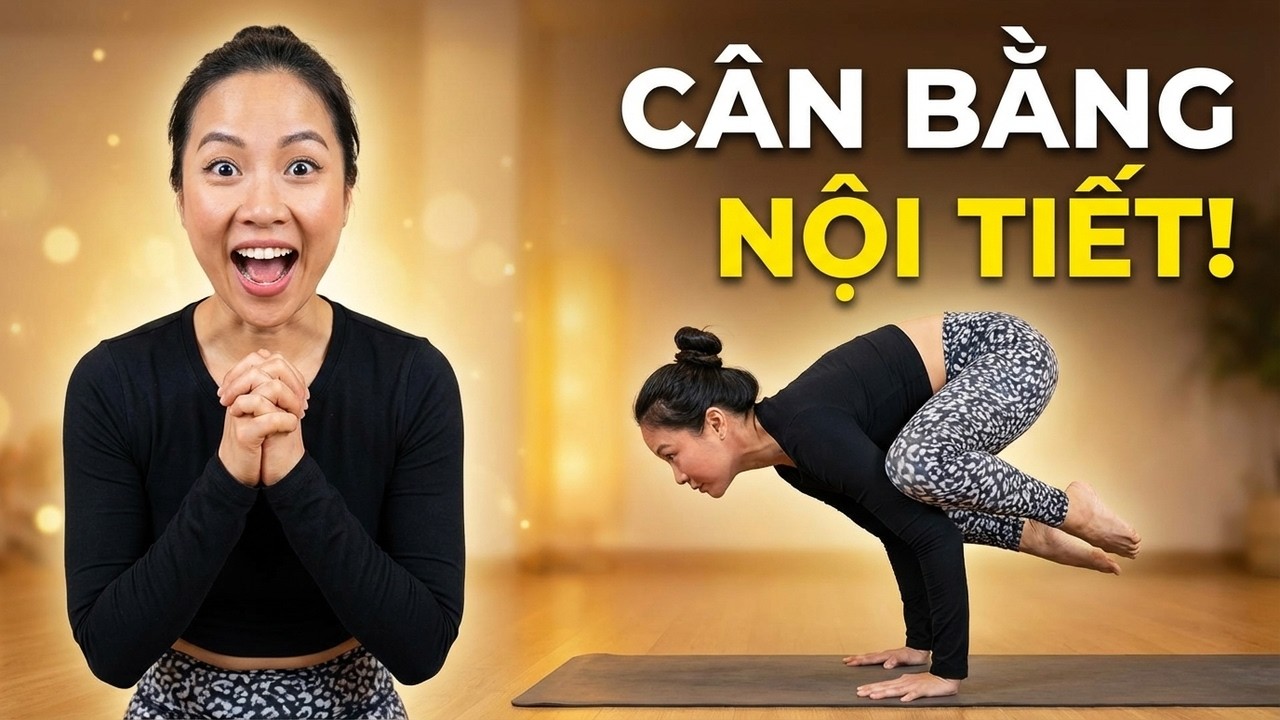 Bài Tập Yoga Cân Bằng Nội Tiết Tố Nữ Hiệu Quả Nhất | Master Lena Tran