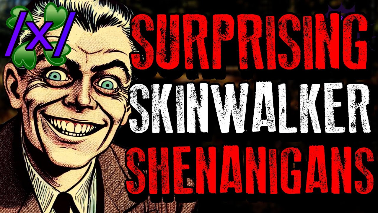 Surprising Skinwalker Shenanigans | 4chan /x/ Innawoods Greentext Stories Thread