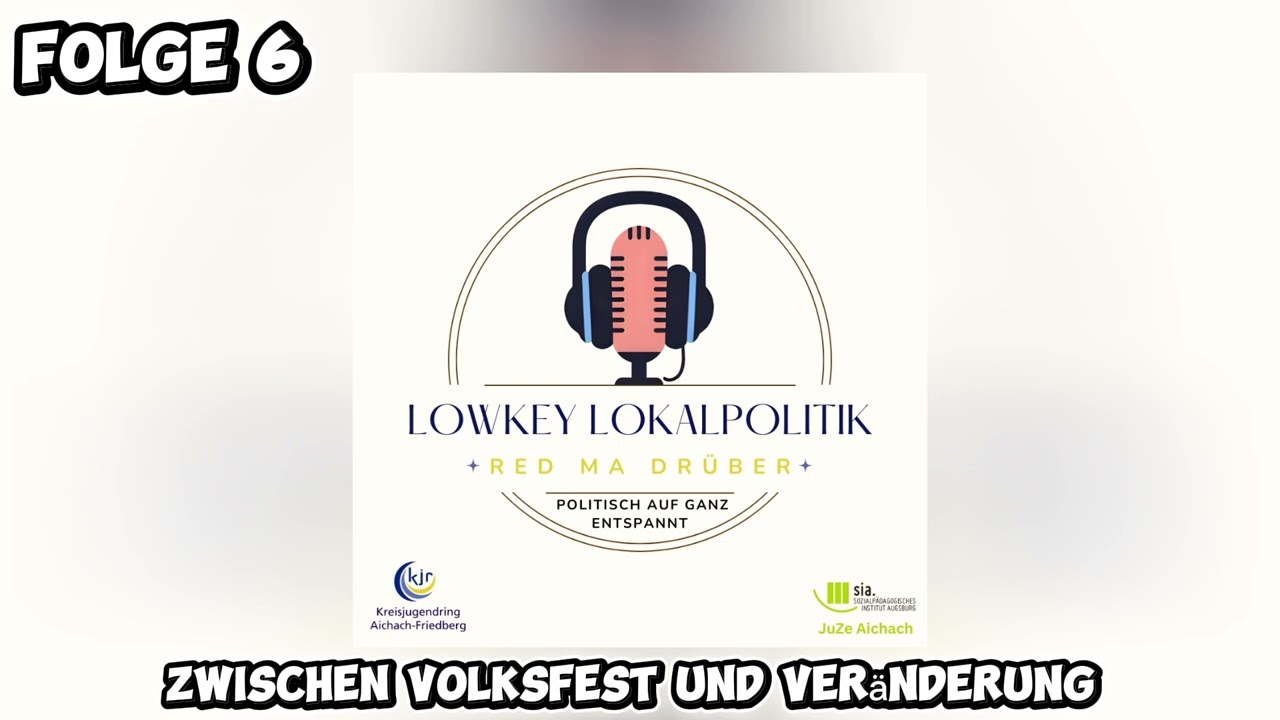 Zwischen Volksfest und Veränderung - Lowkey Lokalpolitik #6 