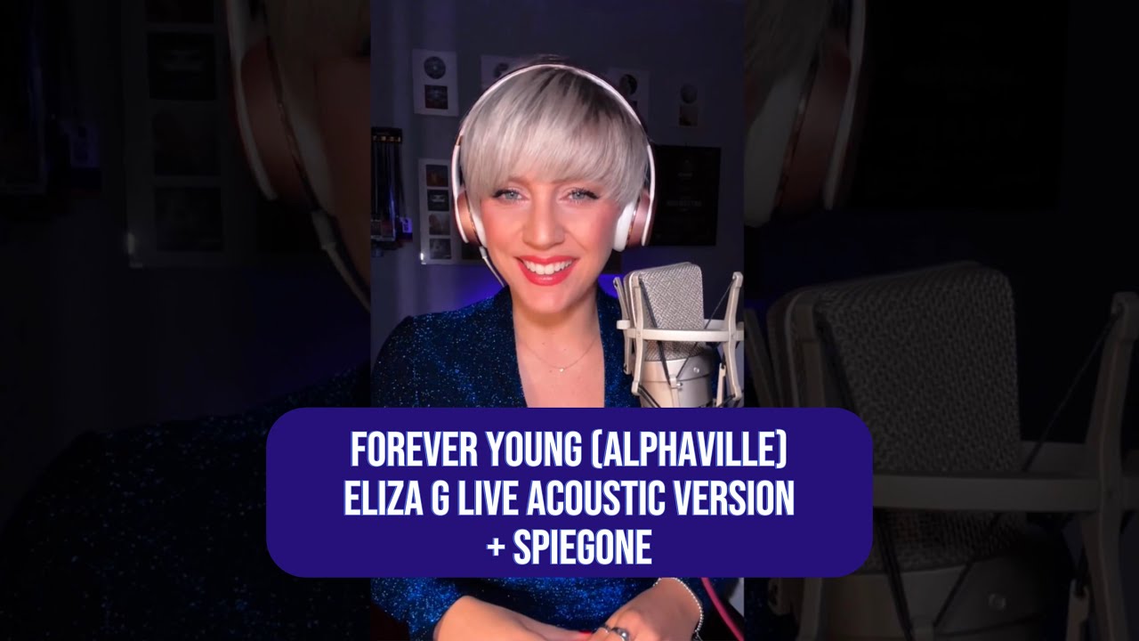 Forever Young (Alphaville) - Eliza G live acoustic version + Spiegone