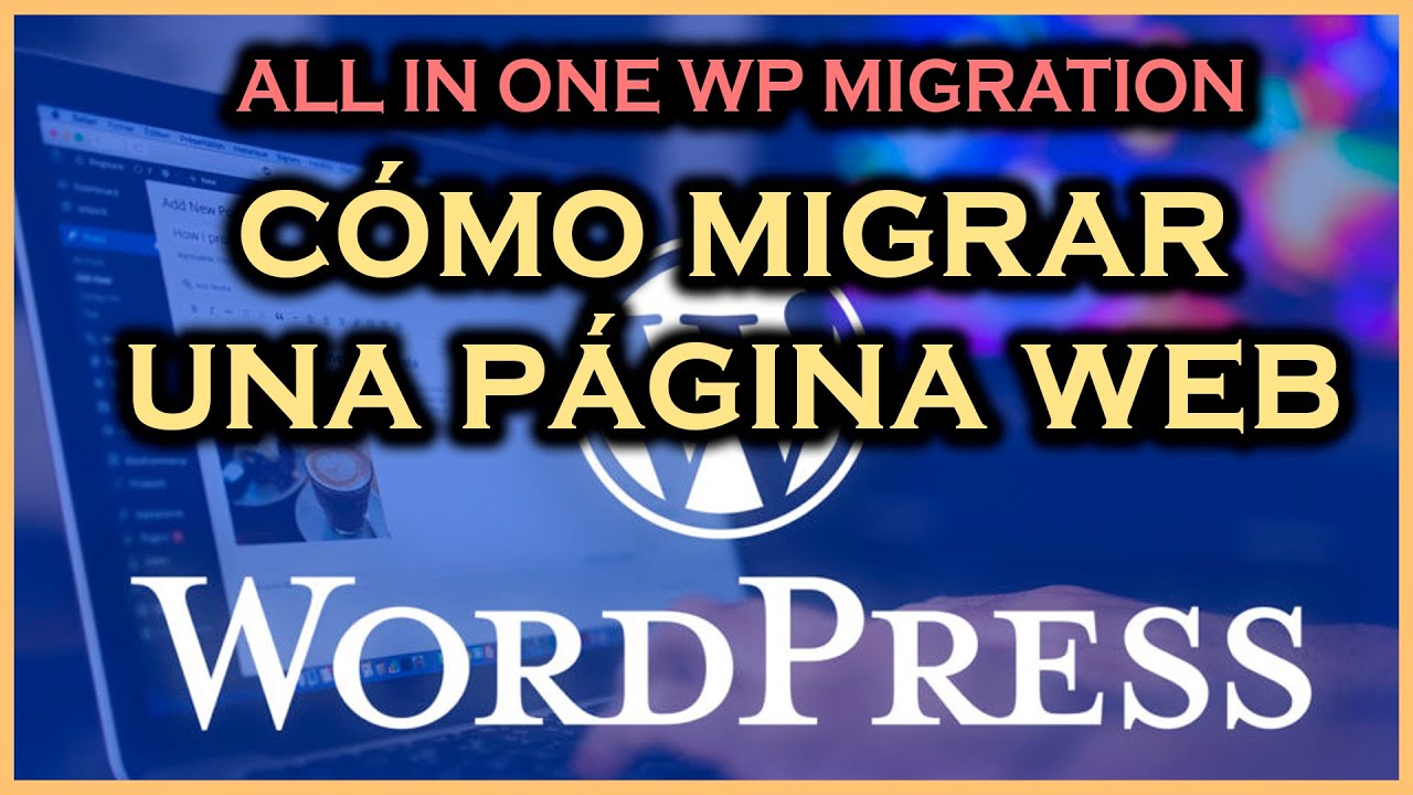 ➡️ C&oacute;mo MIGRAR una WEB con All In One WP Migration || Migraci&oacute;n R&aacute;pida y Sencilla