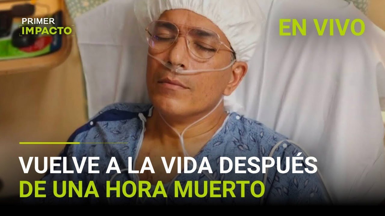 #HablaConUnivision: el caso de un hombre que regresó a la vida tras una hora sin signos vitales
