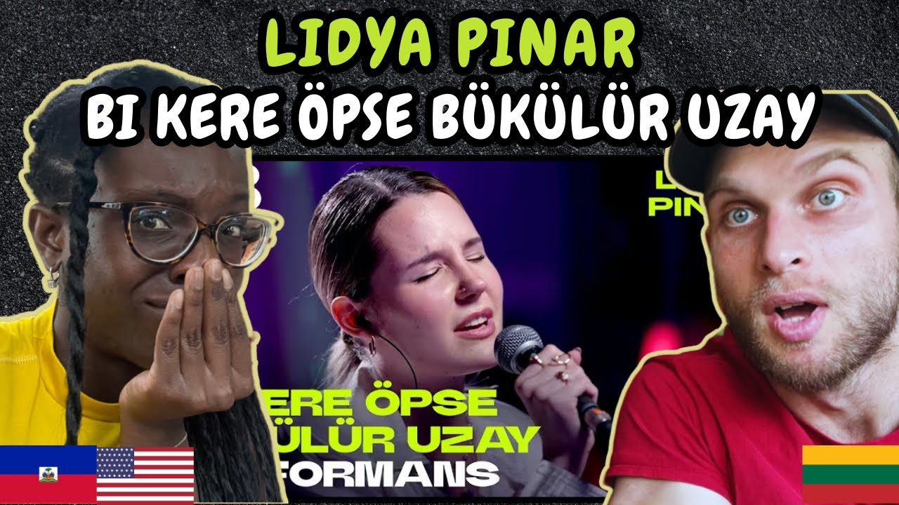 REACTION TO Lidya Pınar - Bi Kere &Ouml;pse B&uuml;k&uuml;l&uuml;r Uzay (Big5 Performans) | FIRST TIME HEARING