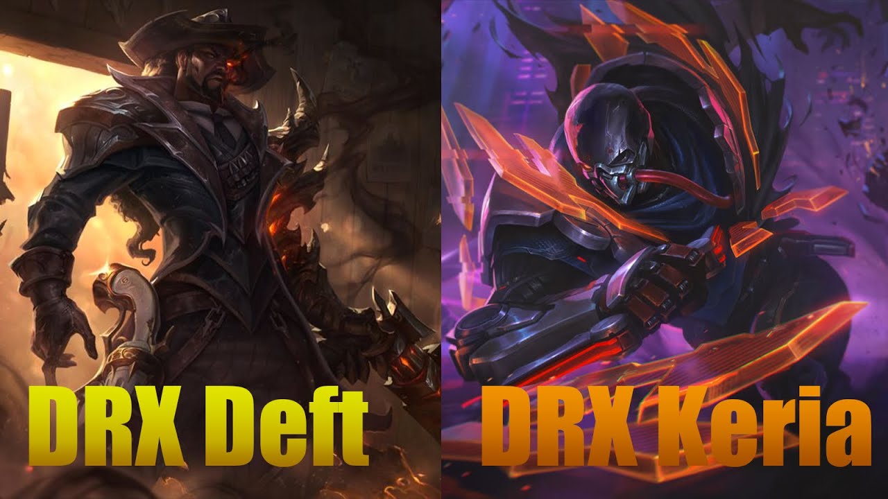Tổng hợp DRX Deft x Keria highlight