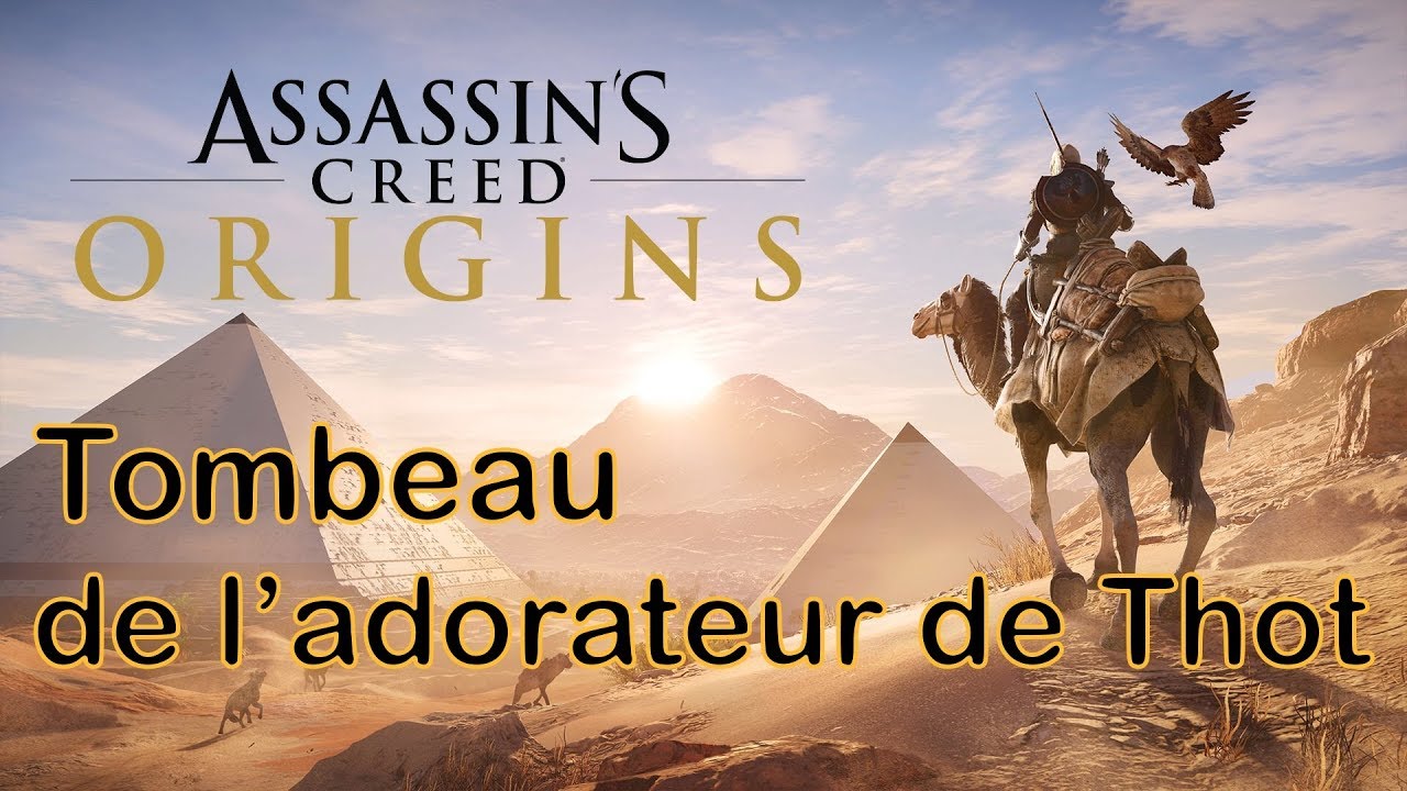 Assassin's Creed Origins | Tombeau de l'adorateur de Thot (GIZEH)