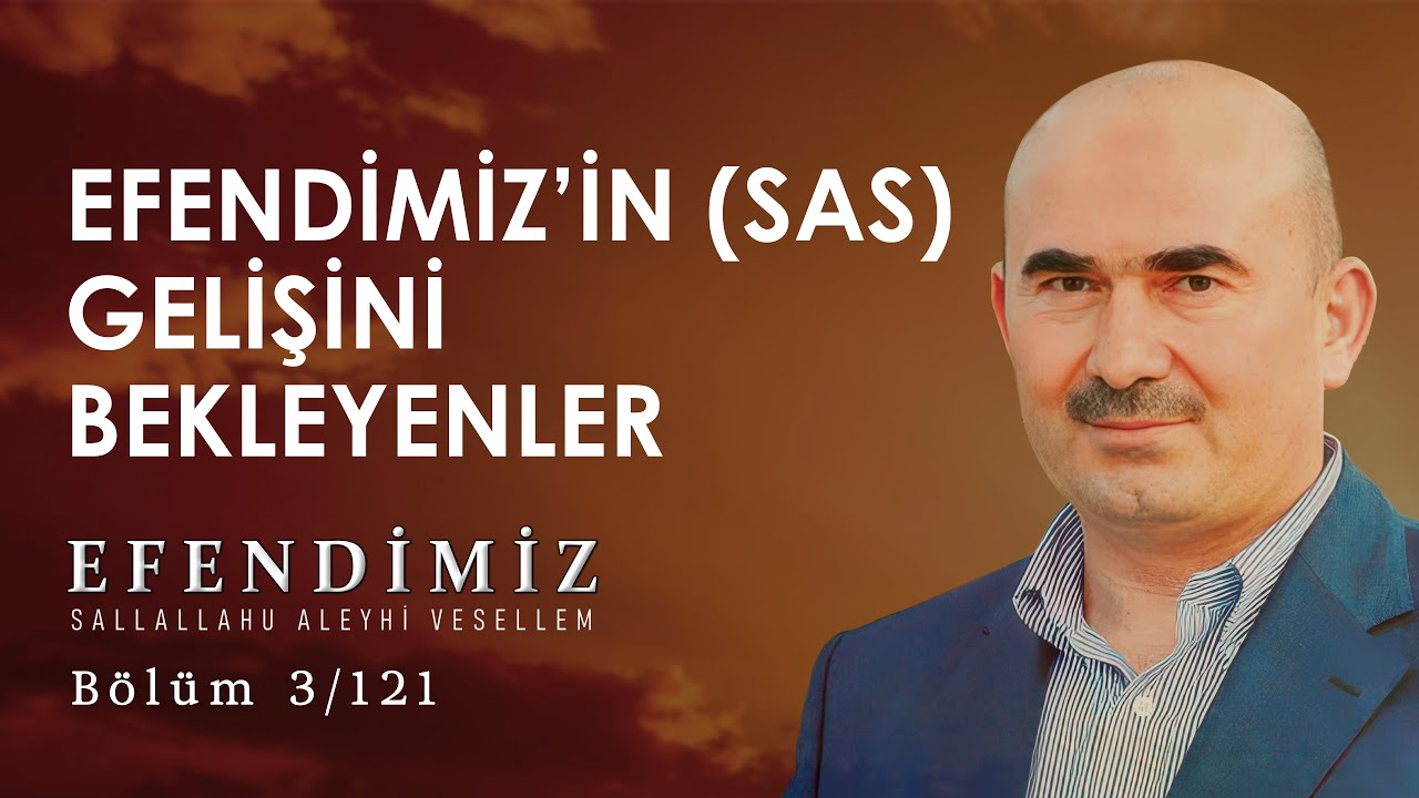3 Efendimiz'in (s.a.s.) Gelişini Bekleyenler | Efendimiz ﷺ l Reşit Haylamaz