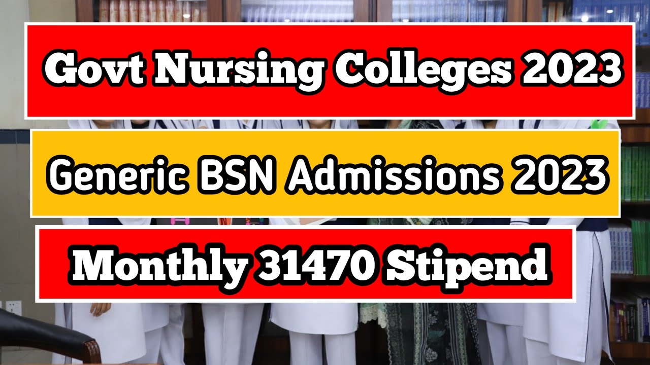 Big News Govt Generic BSN Admission Opened 2023 With Monthly 31470 Stipend
